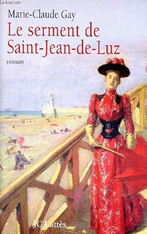 Bild des Verkufers fr Le serment de Saint-Jean-de-Luz zum Verkauf von Le-Livre
