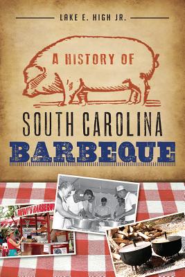Seller image for A History of South Carolina Barbeque (Paperback or Softback) for sale by BargainBookStores