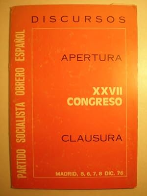 Imagen del vendedor de Discursos Apertura Clausura XXVII Congreso Partido Socialista Obrero Espaol. Madrid 5 6 7 8 Diciembre 1976 a la venta por Librera Antonio Azorn