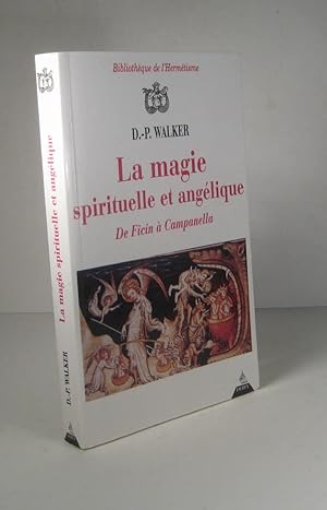 La magie spirituelle et angélique. De Ficin à Campanella