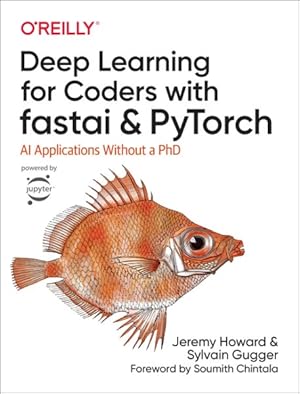 Seller image for Deep Learning for Coders With Fastai and Pytorch : AI Applications Without a Phd for sale by GreatBookPrices