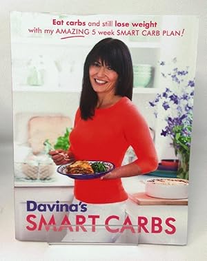 Davina's Smart Carbs: Eat Carbs and Still Lose Weight With My Amazing 5 Week Smart Carb Plan!