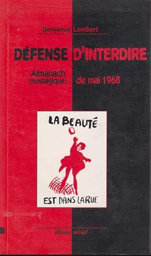 Seller image for Dfense d'interdire : almanach (nostalgique) de mai 1968 for sale by PRISCA