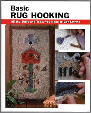 Seller image for Basic Rug Hooking: All the Skills and Tools You Need to Get Started (How To Basics) for sale by Lake Country Books and More