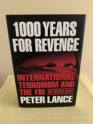 Seller image for 1000 Years For Revenge: International Terrorism and the FBI: The Untold Story [FIRST EDITION, FIRST PRINTING] for sale by Vero Beach Books