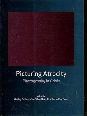 Imagen del vendedor de Picturing Atrocity: Photography in Crisis a la venta por Warren Hahn