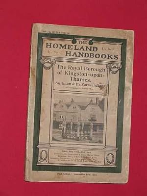 The Homeland Handbooks Series Volume 24: The Royal Borough of Kingston-upon-Thames , Ancient & Mo...