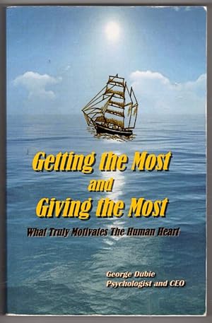 Getting the Most and Giving the Most: What Truly Motivates the Human Heart