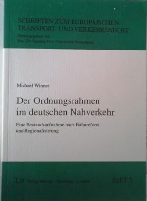 Der Ordnungsrahmen im deutschen Nahverkehr : eine Bestandsaufnahme nach Bahnreform und Regionalis...