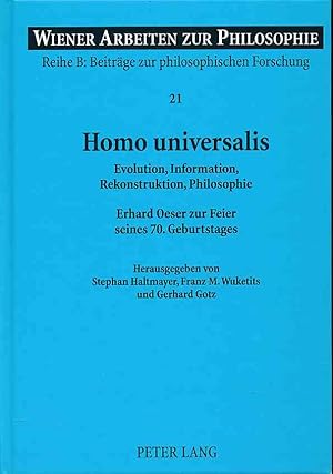 Bild des Verkufers fr Homo universalis : Evolution, Information, Rekonstruktion, Philosophie ; Erhard Oeser zur Feier seines 70. Geburtstages. Wiener Arbeiten zur Philosophie / Reihe B / Beitrge zur philosophischen Forschung ; Bd. 21. zum Verkauf von Fundus-Online GbR Borkert Schwarz Zerfa