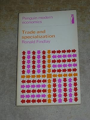 Trade and specialization (Penguin modern economics texts, international economics)