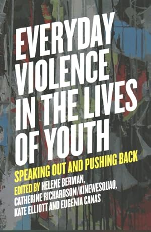 Seller image for Everyday Violence in the Lives of Youth : Speaking Out and Pushing Back for sale by GreatBookPrices