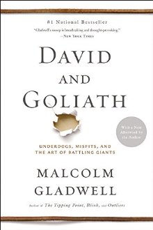 David and Goliath: Underdogs, Misfits, and the Art of Battling Giants