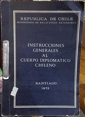 Instrucciones generales al Cuerpo Diplomático Chileno