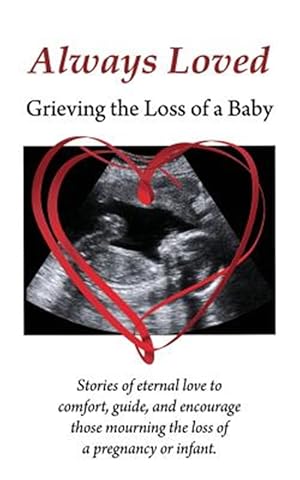 Seller image for Always Loved: Grieving the Loss of a Baby for sale by GreatBookPrices