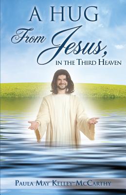 Bild des Verkufers fr A Hug from Jesus, in the Third Heaven (Paperback or Softback) zum Verkauf von BargainBookStores