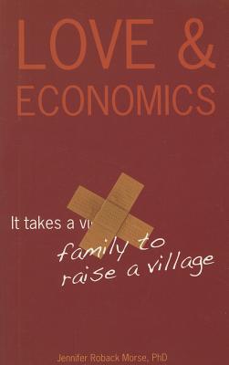 Immagine del venditore per Love & Economics: It Takes a Family to Raise a Village (Paperback or Softback) venduto da BargainBookStores