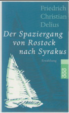 Image du vendeur pour Der Spaziergang von Rostock nach Syrakus : Erzhlung. Rororo ; 22278 mis en vente par Antiquariat ExLibris Erlach Eberhard Ott