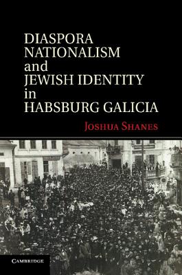 Seller image for Diaspora Nationalism and Jewish Identity in Habsburg Galicia (Paperback or Softback) for sale by BargainBookStores