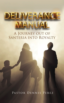 Imagen del vendedor de Deliverance Manual: A Journey Out of Santeria Into Royalty (Paperback or Softback) a la venta por BargainBookStores