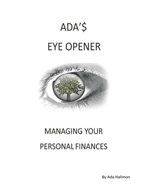 Bild des Verkufers fr Ada's Eye Opener: Managing Your Personal Finances zum Verkauf von GreatBookPrices