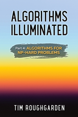 Immagine del venditore per Algorithms Illuminated (Part 4): Algorithms for NP-Hard Problems (Paperback or Softback) venduto da BargainBookStores