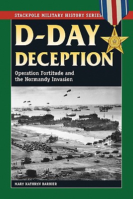 Imagen del vendedor de D-Day Deception: Operation Fortitude and the Normandy Invasion (Paperback or Softback) a la venta por BargainBookStores
