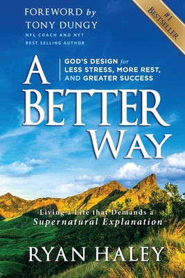 Seller image for A Better Way: God's Design for Less Stress, More Rest, and Greater Success (Paperback or Softback) for sale by BargainBookStores