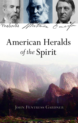 Image du vendeur pour American Heralds of the Spirit: Melville - Whitman - Emerson (Paperback or Softback) mis en vente par BargainBookStores