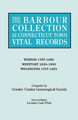 Imagen del vendedor de The Barbour Collection of Connecticut Town Vital Records. Volume 51: Weston 1787-1850, Westport 1835-1850, Willington 1727-1851 (Paperback or Softback) a la venta por BargainBookStores