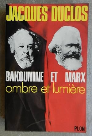 Bakounine et Marx. Ombre et lumière.