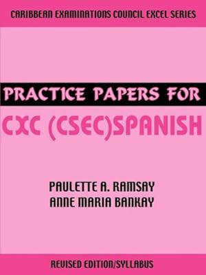 Seller image for Practice Papers for CXC (CSEC) Spanish (Spanish Edition) by Ramsay, Paulette A., Bankay, Anne Maria [Paperback ] for sale by booksXpress