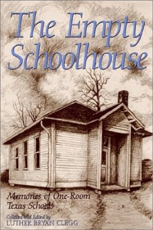 Seller image for The Empty Schoolhouse: Memories of One-Room Texas Schools (Centennial Series of the Association of Former Students, Texas A&M University) [Soft Cover ] for sale by booksXpress
