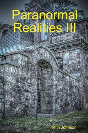 Seller image for Paranormal Realities III by Johnson, Keith Edward, Johnson, Sandra Ann [Paperback ] for sale by booksXpress