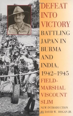 Seller image for Defeat Into Victory: Battling Japan in Burma and India, 1942-1945 by Slim, Field-Marshal Viscount William [Paperback ] for sale by booksXpress