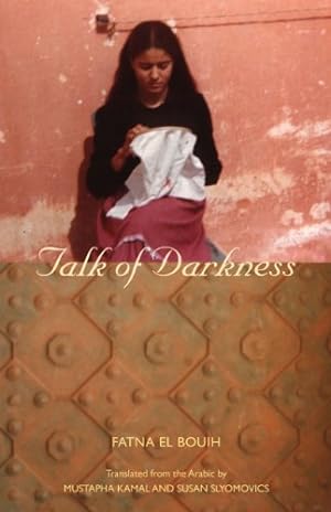 Seller image for Talk of Darkness (Modern Middle East Literatures in Translation) by El Bouih, Fatna [Paperback ] for sale by booksXpress