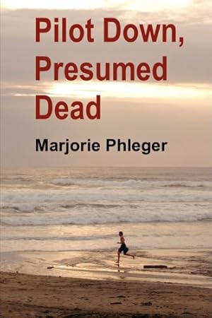 Seller image for Pilot Down, Presumed Dead - Special Illustrated Edition by Phleger, Marjorie [Paperback ] for sale by booksXpress