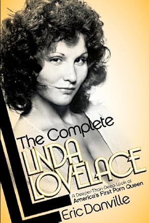 Image du vendeur pour The Complete Linda Lovelace by Danville, Eric [Paperback ] mis en vente par booksXpress