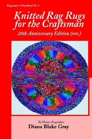 Image du vendeur pour Knitted Rag Rugs for the Craftsman, 20th Anniversary Edition (rev.) [Soft Cover ] mis en vente par booksXpress