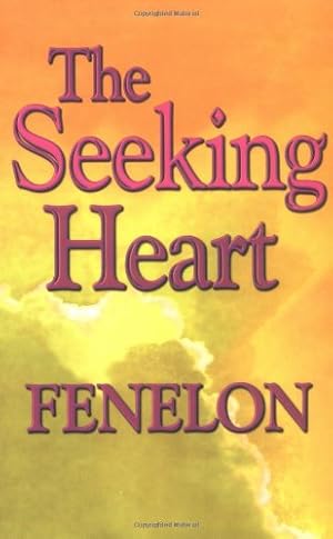 Bild des Verkufers fr The Seeking Heart (Library of Spiritual Classics) by Francois de Salignac de La Mothe Fenelon [Paperback ] zum Verkauf von booksXpress