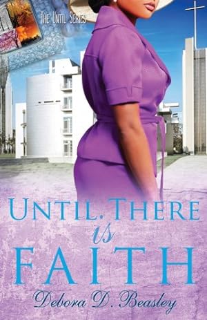 Imagen del vendedor de Until There Is Faith by Beasley, Debora D. [Paperback ] a la venta por booksXpress