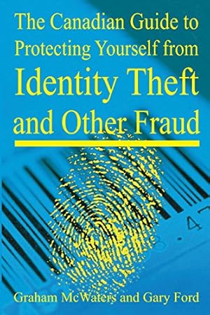 Seller image for The Canadian Guide to Protecting Yourself from Identity Theft and Other Fraud [Soft Cover ] for sale by booksXpress