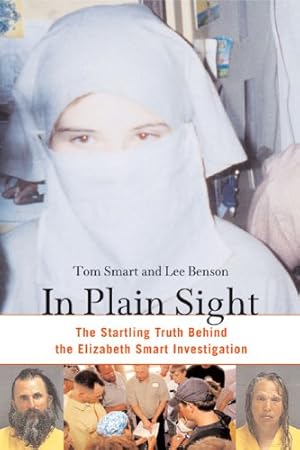 Seller image for In Plain Sight: The Startling Truth Behind the Elizabeth Smart Investigation by Smart, Tom, Benson, Lee [Paperback ] for sale by booksXpress