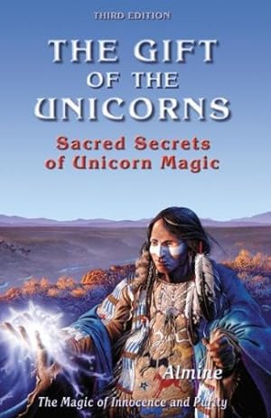 Seller image for The Gift of the Unicorns: Sacred Secrets of Unicorn Magic (3rd edition) [Soft Cover ] for sale by booksXpress