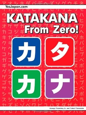 Seller image for Katakana From Zero!: The Complete Japanese Katakana Book, with integrated Workbook and answer key (Japanese From Zero!) (Volume 2) by Trombley, George, Takenaka, Yukari [Paperback ] for sale by booksXpress