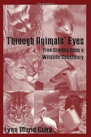 Seller image for Through Animals' Eyes: True Stories from a Wildlife Sanctuary by Cuny, Lynn Marie [Paperback ] for sale by booksXpress