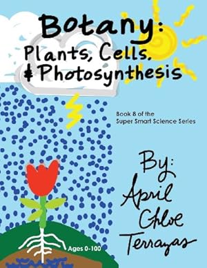 Bild des Verkufers fr Botany: Plants, Cells and Photosynthesis (Super Smart Science) by Terrazas, April Chloe [Paperback ] zum Verkauf von booksXpress