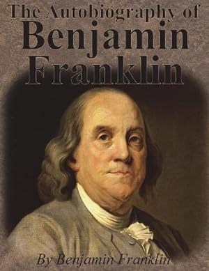 Immagine del venditore per The Autobiography of Benjamin Franklin by Franklin, Benjamin [Paperback ] venduto da booksXpress