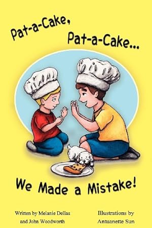 Imagen del vendedor de Pat-A-Cake, Pat-A-Cake. We Made A Mistake! by Dellas, Melanie, Woodworth, John [Paperback ] a la venta por booksXpress