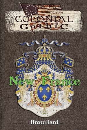 Bild des Verkufers fr Colonial Gothic: New France (RGG1779) by Gabriel Brouillard [Paperback ] zum Verkauf von booksXpress